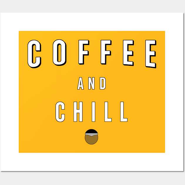 Coffee and Chill Wall Art by SilverBaX